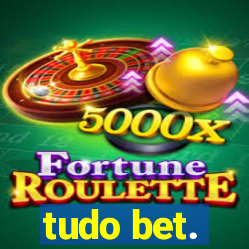 tudo bet.